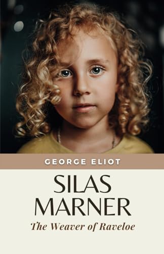 Silas Marner: The Weaver of Raveloe (Annotated) von Independently published